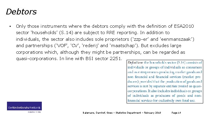 Debtors • Only those instruments where the debtors comply with the definition of ESA