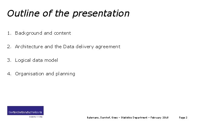 Outline of the presentation 1. Background and content 2. Architecture and the Data delivery