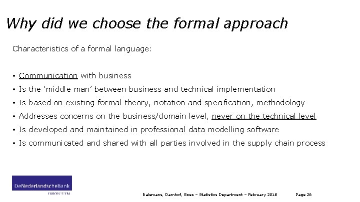 Why did we choose the formal approach Characteristics of a formal language: • Communication