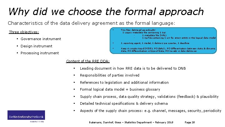 Why did we choose the formal approach Characteristics of the data delivery agreement as