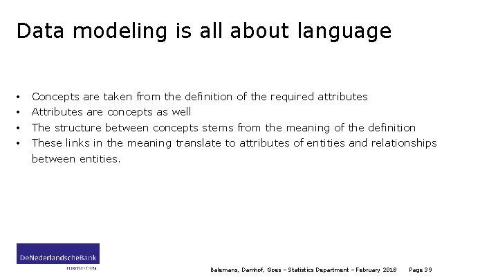 Data modeling is all about language • • Concepts are taken from the definition