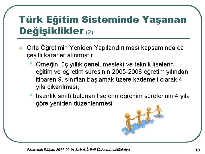Türk Eğitim Sisteminde Yaşanan Değişiklikler (2) l Orta Öğretimin Yeniden Yapılandırılması kapsamında da çeşitli