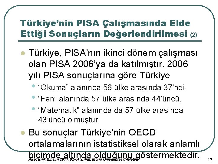 Türkiye’nin PISA Çalışmasında Elde Ettiği Sonuçların Değerlendirilmesi (2) l Türkiye, PISA’nın ikinci dönem çalışması