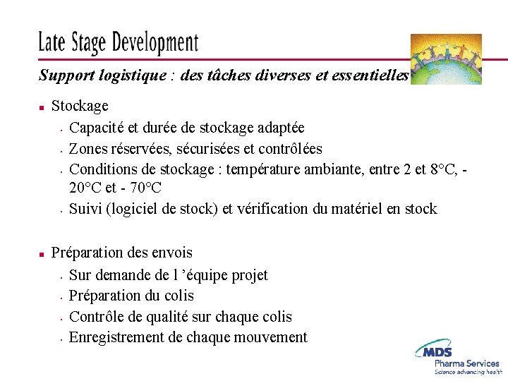 Support logistique : des tâches diverses et essentielles n Stockage Capacité et durée de