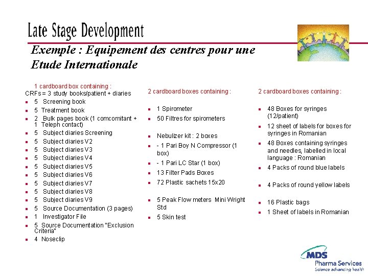 Exemple : Equipement des centres pour une Etude Internationale 1 cardboard box containing :