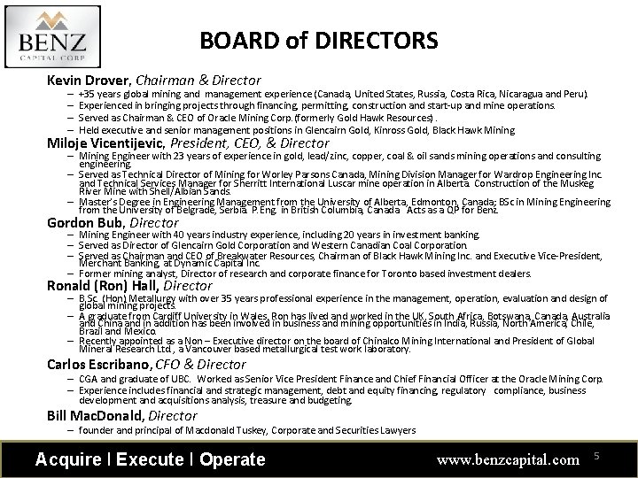 BOARD of DIRECTORS Kevin Drover, Chairman & Director – – +35 years global mining