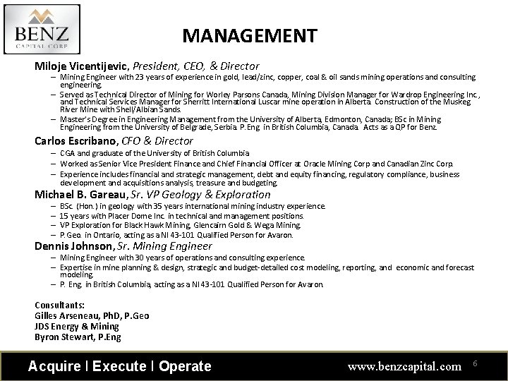MANAGEMENT Miloje Vicentijevic, President, CEO, & Director – Mining Engineer with 23 years of