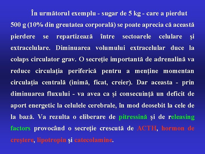 În următorul exemplu - sugar de 5 kg - care a pierdut 500 g