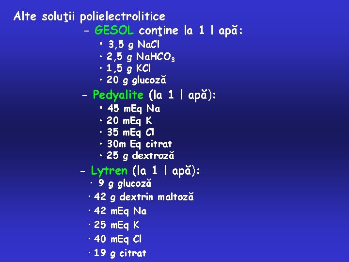 Alte soluţii polielectrolitice - GESOL conţine la 1 l apă: • 3, 5 g