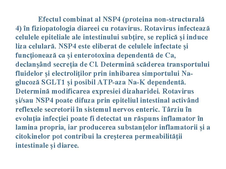 Efectul combinat al NSP 4 (proteina non-structurală 4) în fiziopatologia diareei cu rotavirus. Rotavirus