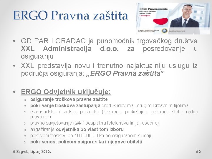 ERGO Pravna zaštita • OD PAR i GRADAC je punomoćnik trgovačkog društva XXL Administracija