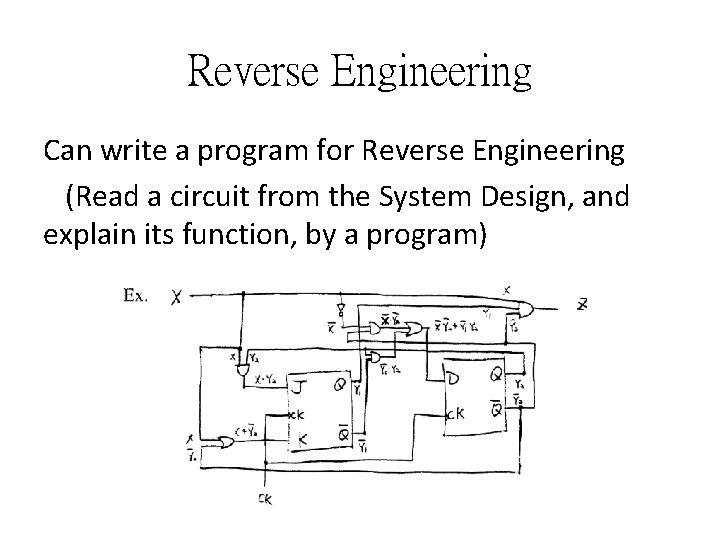 Reverse Engineering Can write a program for Reverse Engineering (Read a circuit from the