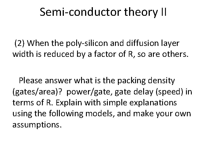 Semi-conductor theory II (2) When the poly-silicon and diffusion layer width is reduced by