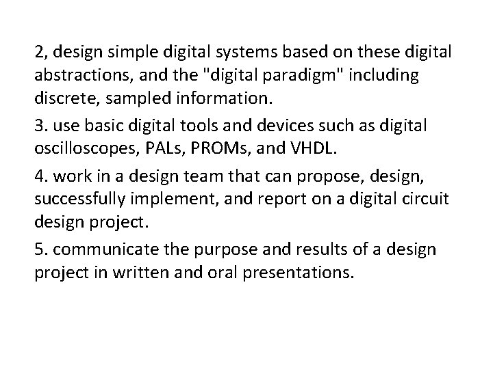 2, design simple digital systems based on these digital abstractions, and the "digital paradigm"