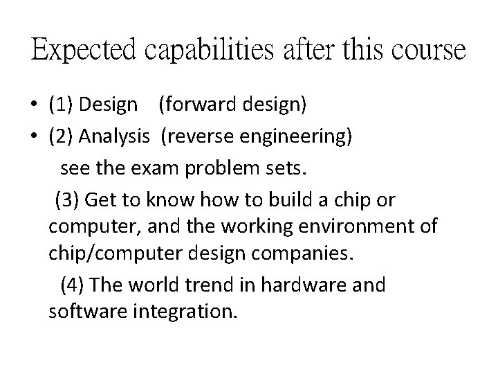 Expected capabilities after this course • (1) Design (forward design) • (2) Analysis (reverse