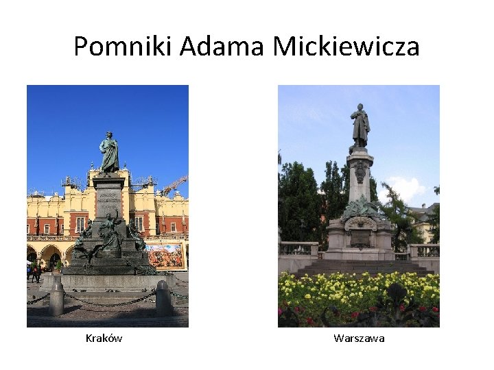 Pomniki Adama Mickiewicza Kraków Warszawa 