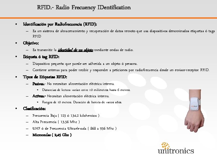 RFID. - Radio Frecuency IDentification • Identificación por Radiofrecuencia (RFID): – Es un sistema