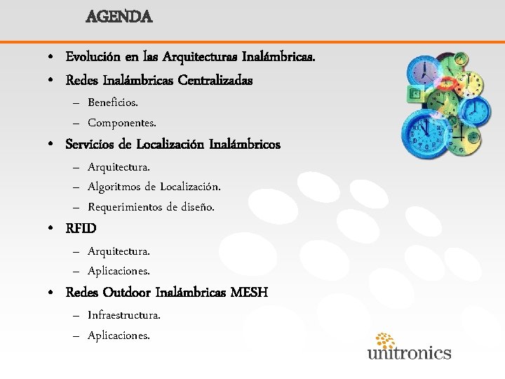 AGENDA • Evolución en las Arquitecturas Inalámbricas. • Redes Inalámbricas Centralizadas – Beneficios. –