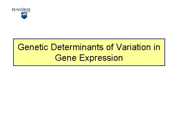 Genetic Determinants of Variation in Gene Expression 