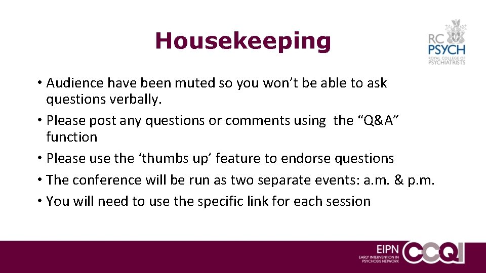 Housekeeping • Audience have been muted so you won’t be able to ask questions