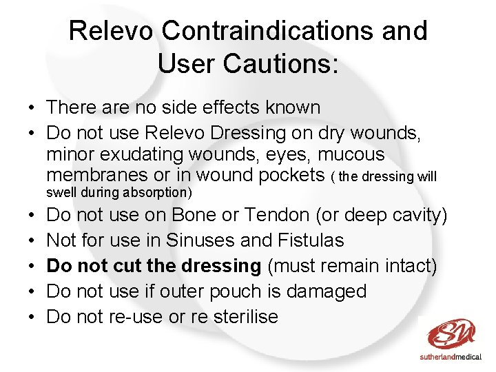 Relevo Contraindications and User Cautions: • There are no side effects known • Do
