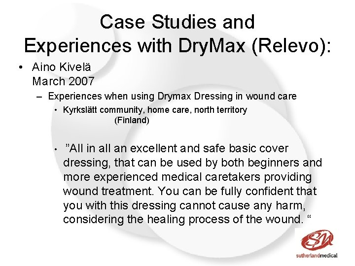 Case Studies and Experiences with Dry. Max (Relevo): • Aino Kivelä March 2007 –