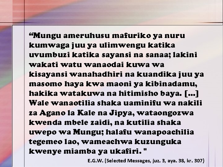 “Mungu ameruhusu mafuriko ya nuru kumwaga juu ya ulimwengu katika uvumbuzi katika sayansi na