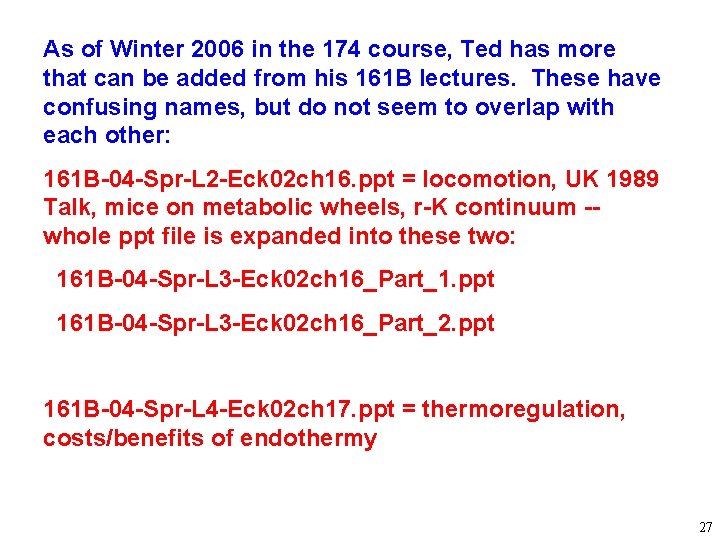 As of Winter 2006 in the 174 course, Ted has more that can be