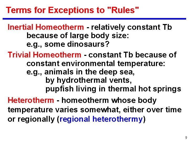 Terms for Exceptions to "Rules" Inertial Homeotherm - relatively constant Tb because of large