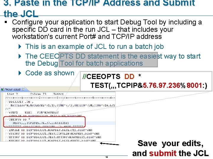 3. Paste in the TCP/IP Address and Submit the JCL § Configure your application