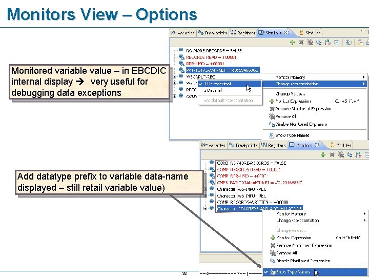 Monitors View – Options Monitored variable value – in EBCDIC internal display very useful