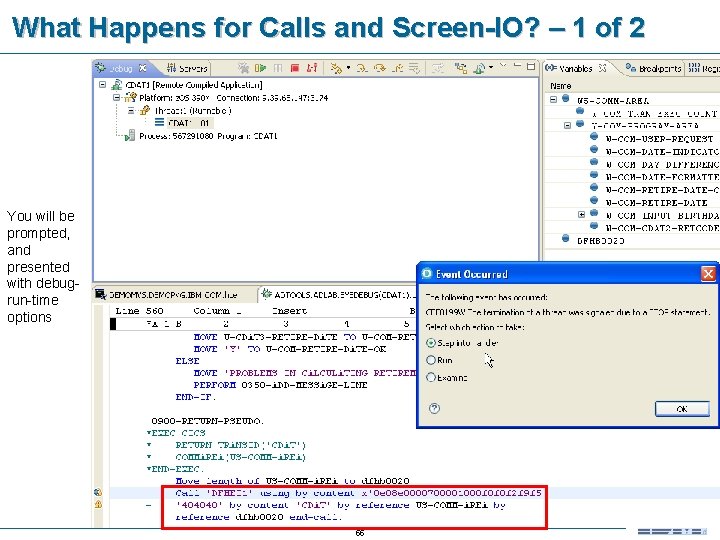 What Happens for Calls and Screen-IO? – 1 of 2 You will be prompted,