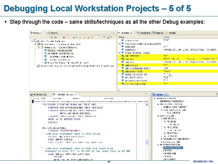 Debugging Local Workstation Projects – 5 of 5 § Step through the code –