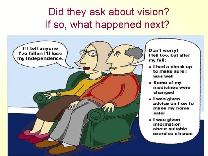 Did they ask about vision? If so, what happened next? 