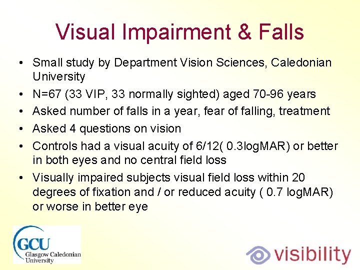 Visual Impairment & Falls • Small study by Department Vision Sciences, Caledonian University •