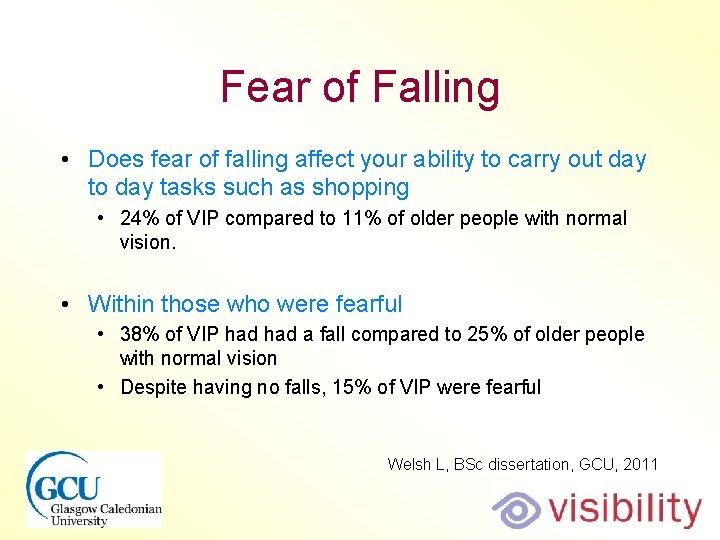 Fear of Falling • Does fear of falling affect your ability to carry out