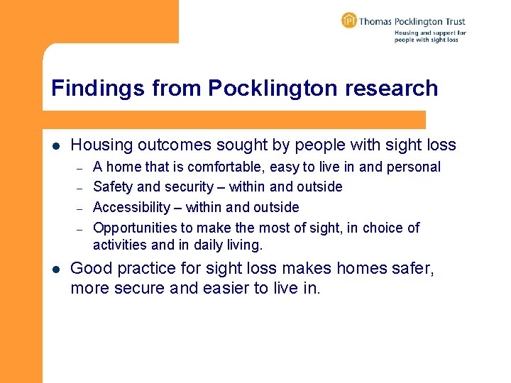 Findings from Pocklington research l Housing outcomes sought by people with sight loss –