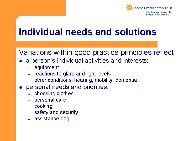 Individual needs and solutions Variations within good practice principles reflect l a person’s individual