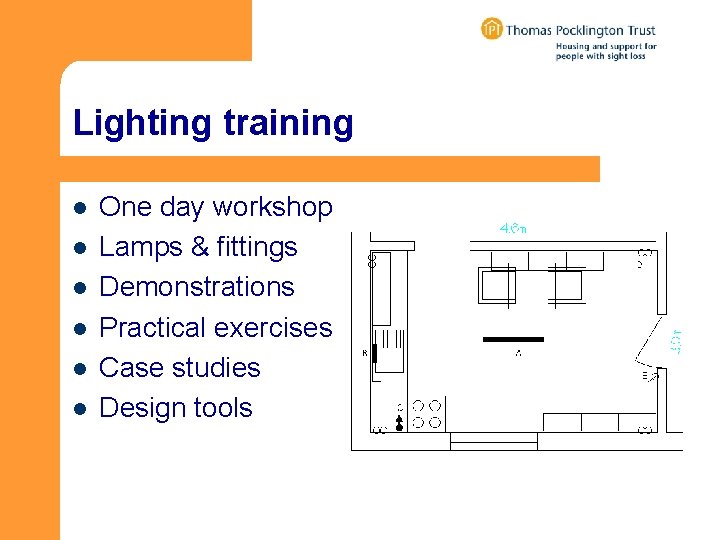 Lighting training l l l One day workshop Lamps & fittings Demonstrations Practical exercises