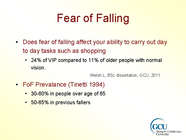 Fear of Falling • Does fear of falling affect your ability to carry out