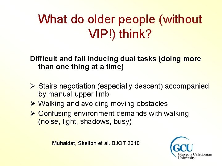 What do older people (without VIP!) think? Difficult and fall inducing dual tasks (doing