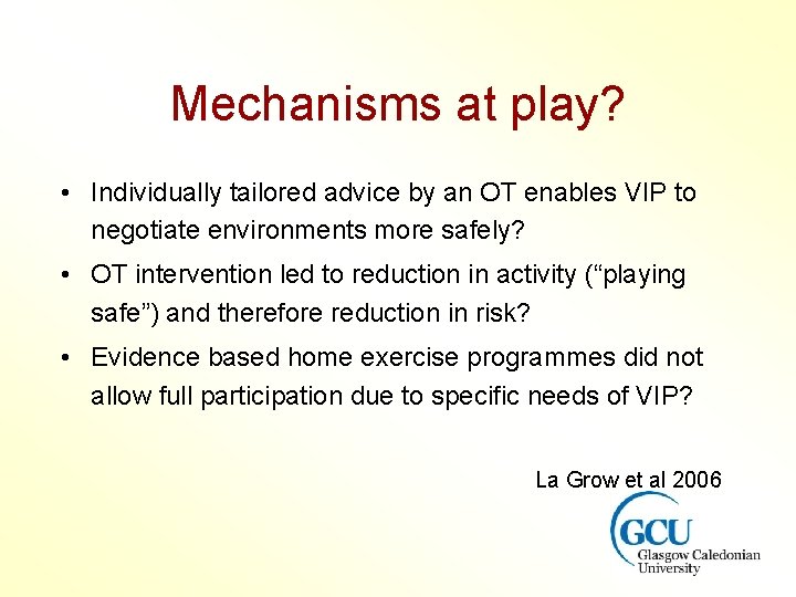 Mechanisms at play? • Individually tailored advice by an OT enables VIP to negotiate