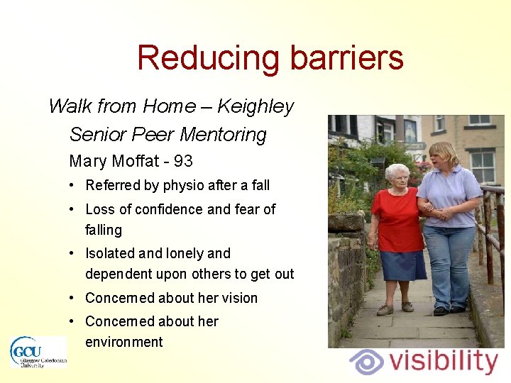 Reducing barriers Walk from Home – Keighley Senior Peer Mentoring Mary Moffat - 93