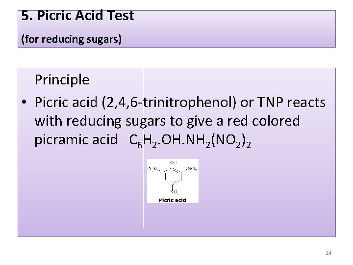 5. Picric Acid Test (for reducing sugars) Principle • Picric acid (2, 4, 6