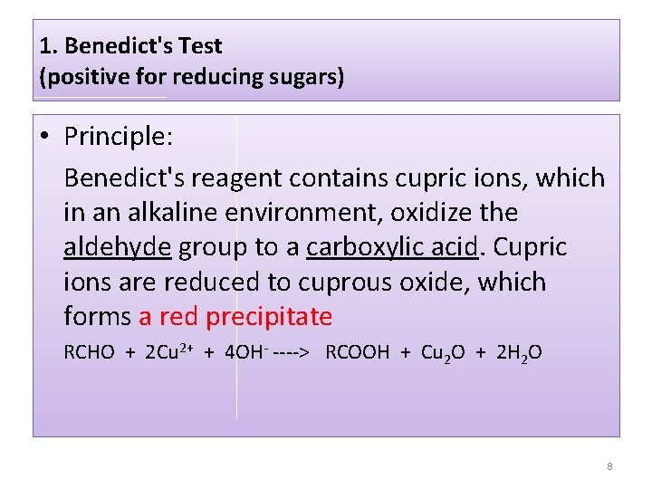1. Benedict's Test (positive for reducing sugars) • Principle: Benedict's reagent contains cupric ions,