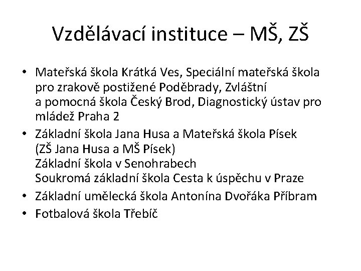 Vzdělávací instituce – MŠ, ZŠ • Mateřská škola Krátká Ves, Speciální mateřská škola pro