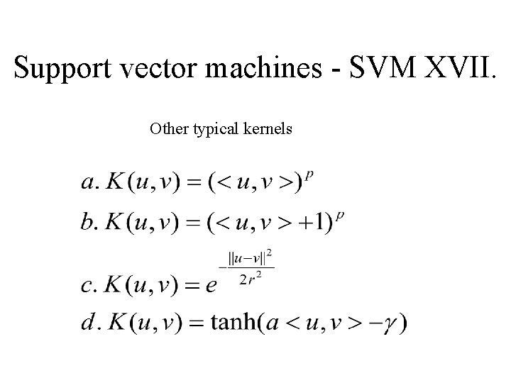 Support vector machines - SVM XVII. Other typical kernels 