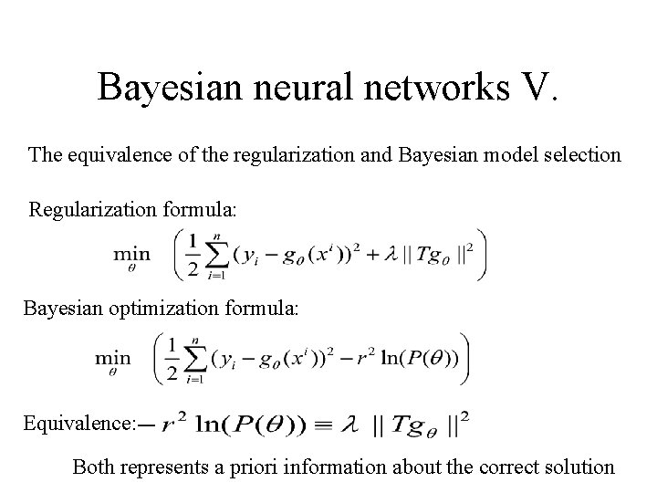 Bayesian neural networks V. The equivalence of the regularization and Bayesian model selection Regularization