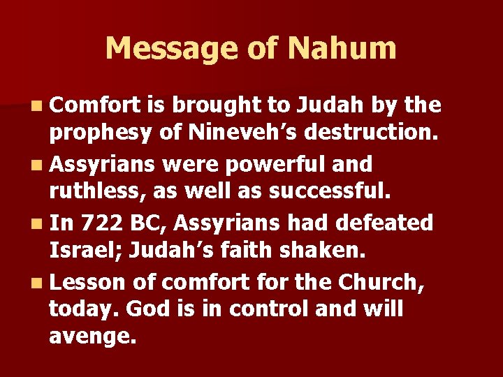 Message of Nahum n Comfort is brought to Judah by the prophesy of Nineveh’s