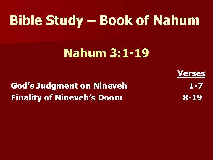 Bible Study – Book of Nahum 3: 1 -19 God’s Judgment on Nineveh Finality